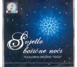 SVJETLO BOZICNE NOCI - Folklorna Druzina Vuga (CD)